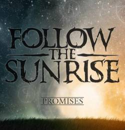 Follow The Sunrise : Promises